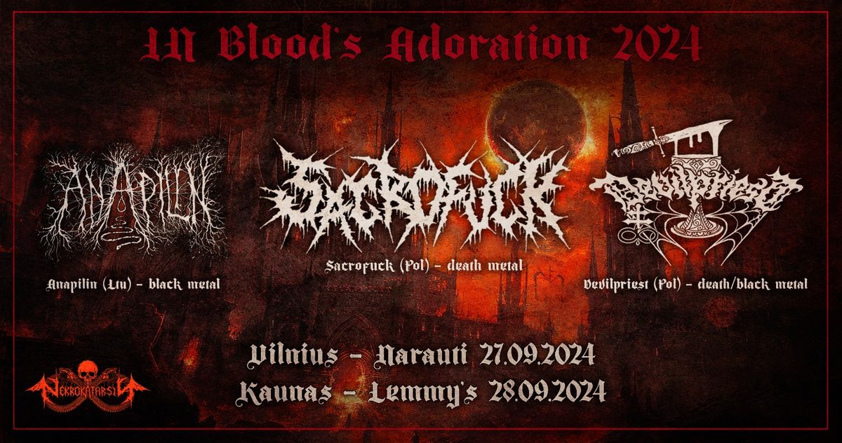 In Blood's Adoration - Sacrofuck, Devilpriest, Anapilin \/\/ VILNIUS