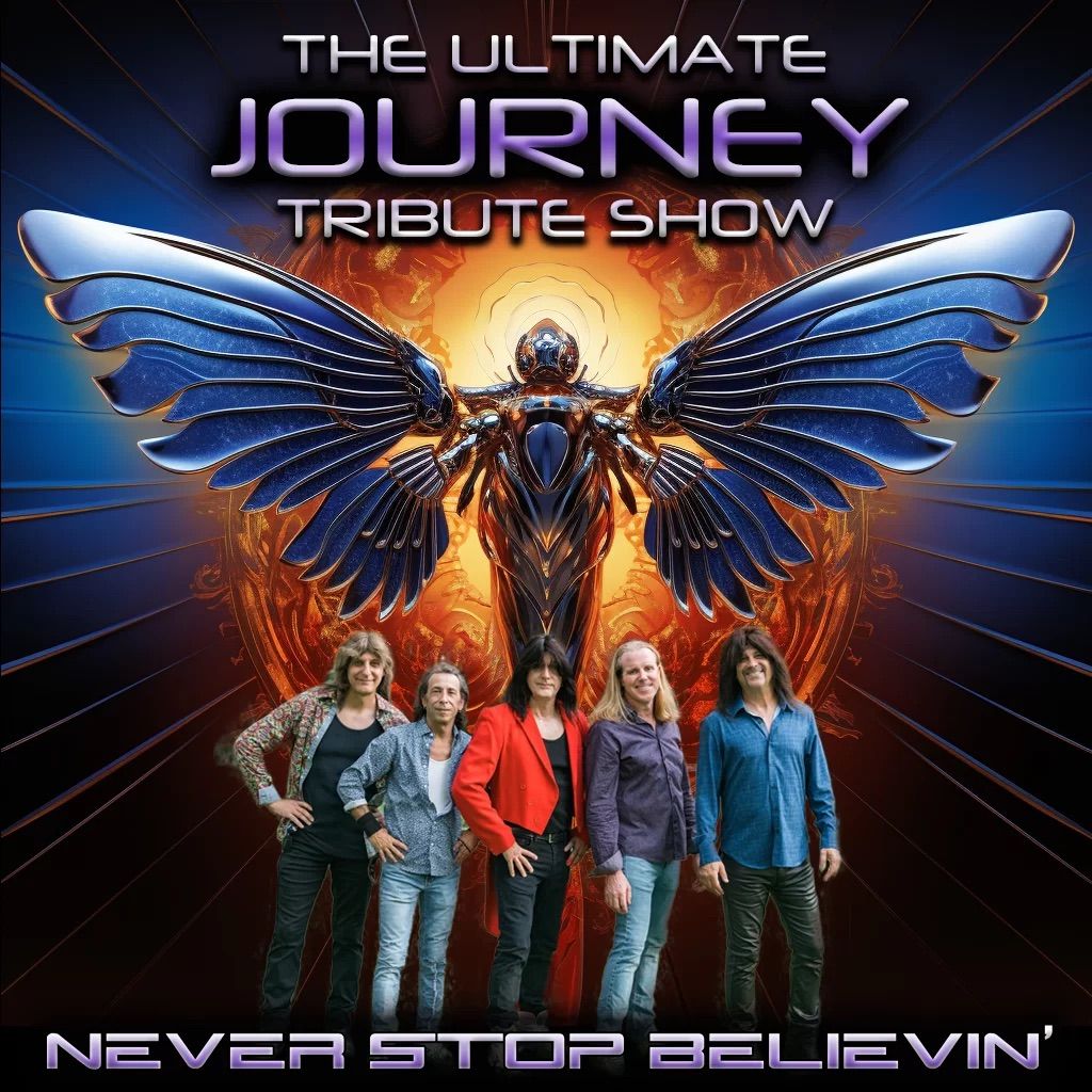 The ultimate journey tribute show- NEVER STOP BELIEVIN\u2019