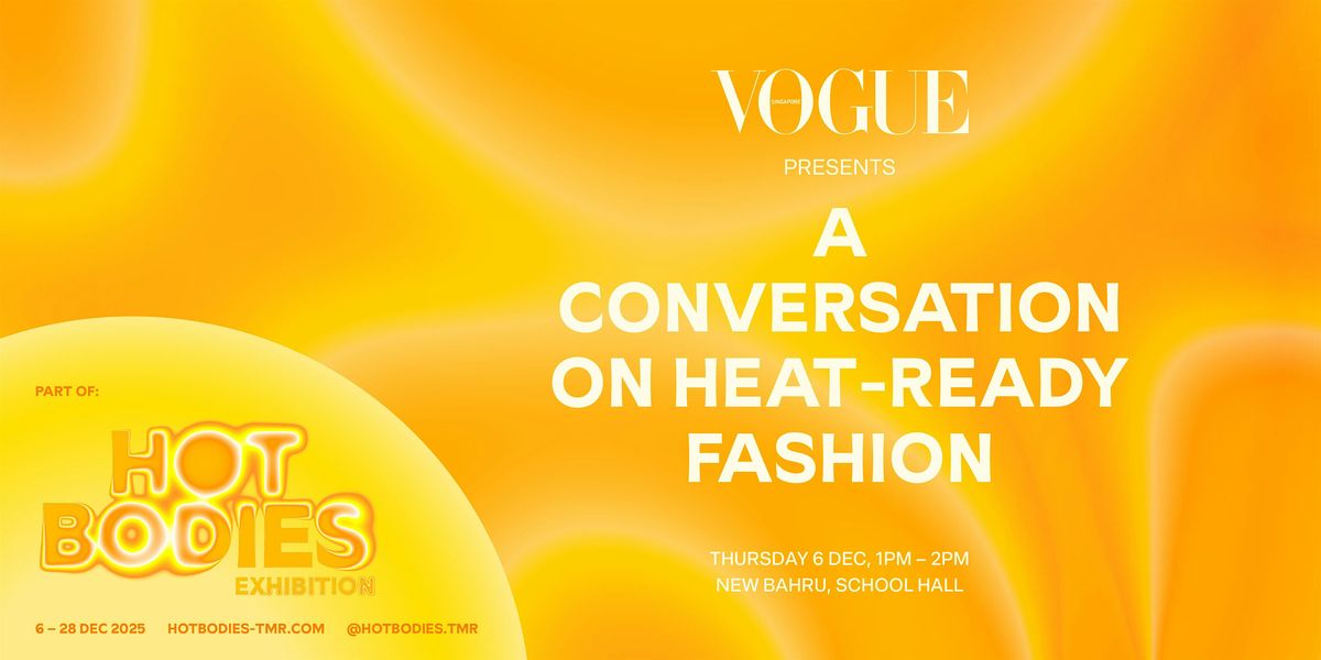 Vogue Presents: A Conversation on Heat-Ready Fashion