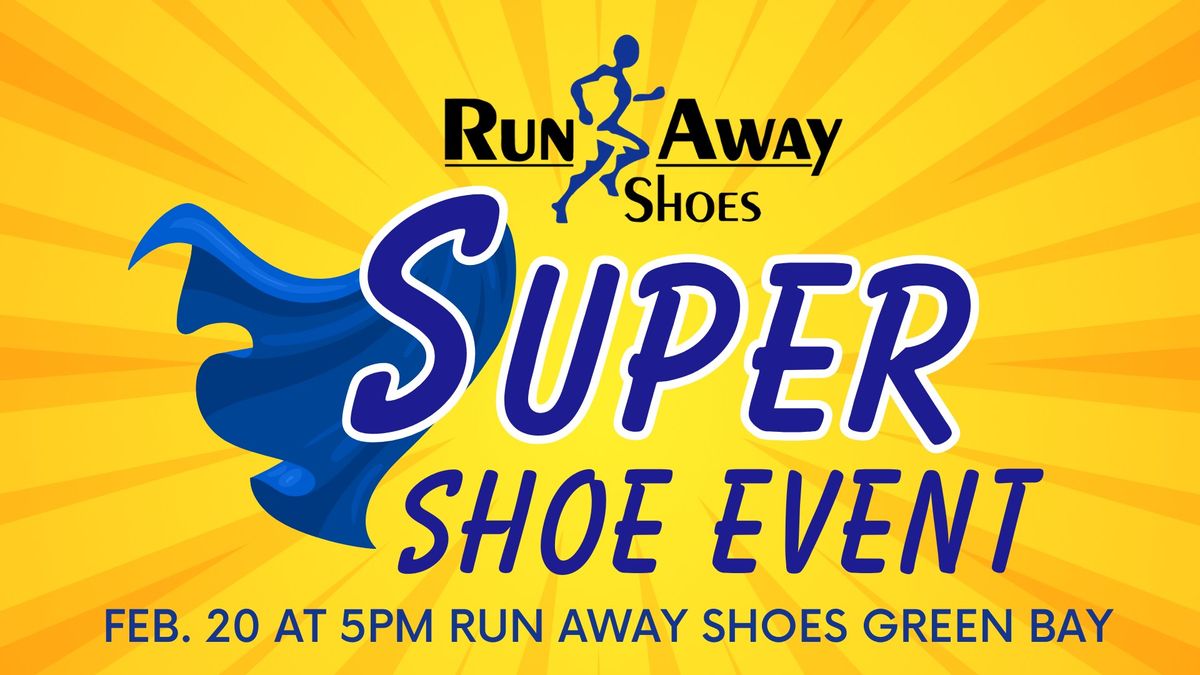 Run Away Shoes Super Shoe Event