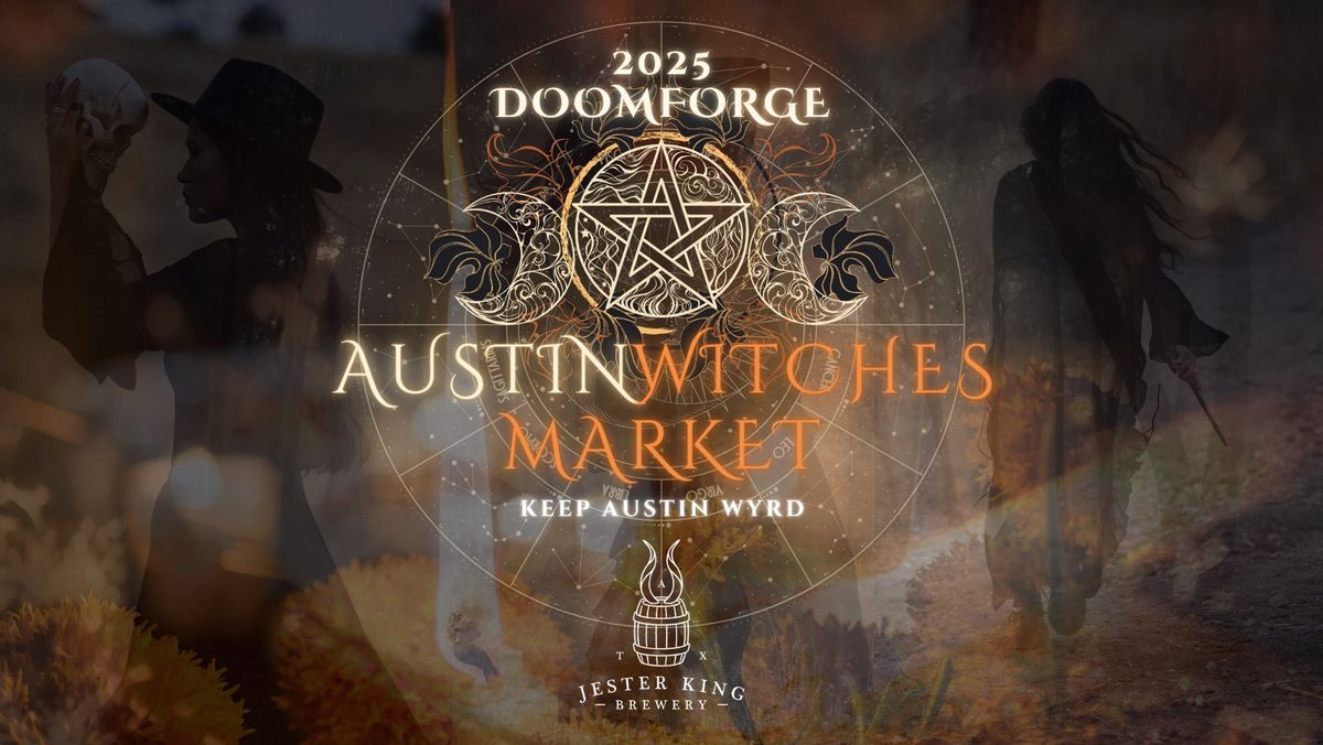 Austin Witches Market X Doomforge VII @ Jester King Brewery! \u2694\ufe0f Feb. 15