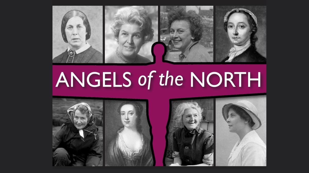 Angels of the North: Volume Two \u2013 More Notable Women of the North East (Talk by Joyce Quin)