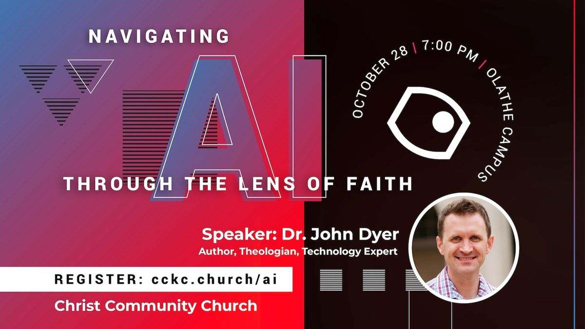 Navigating AI Through the Lens of Faith (with Dr. John Dyer)