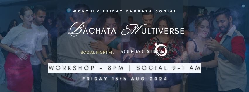 Bachata Multiverse | Social Night Ft. Role Rotation