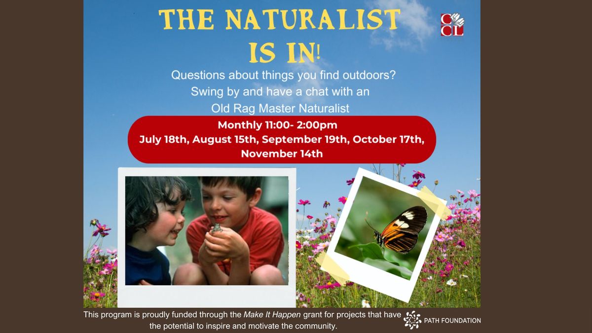 The Naturalist is In