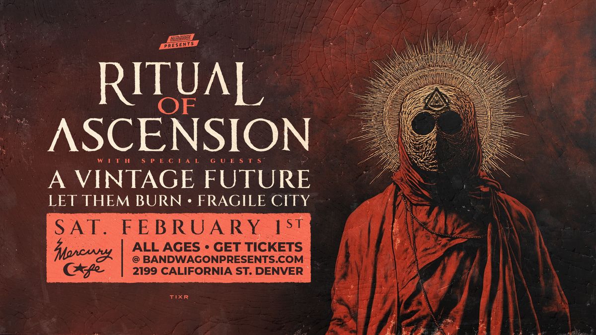 Ritual of Ascension, A Vintage Future, Let Them Burn, Fragile City at Mercury Cafe (Denver)