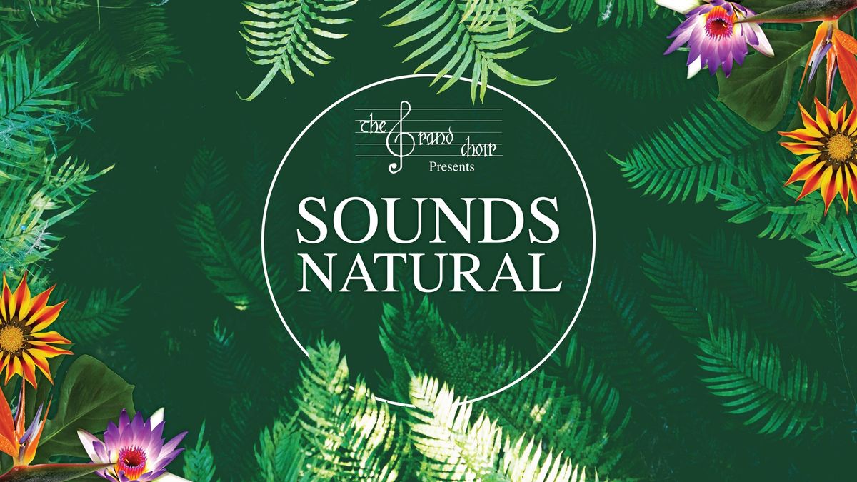 The Grand Choir presents Sounds Natural