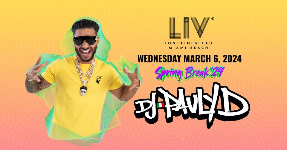 DJ Pauly D LIV - Wed. March 6th