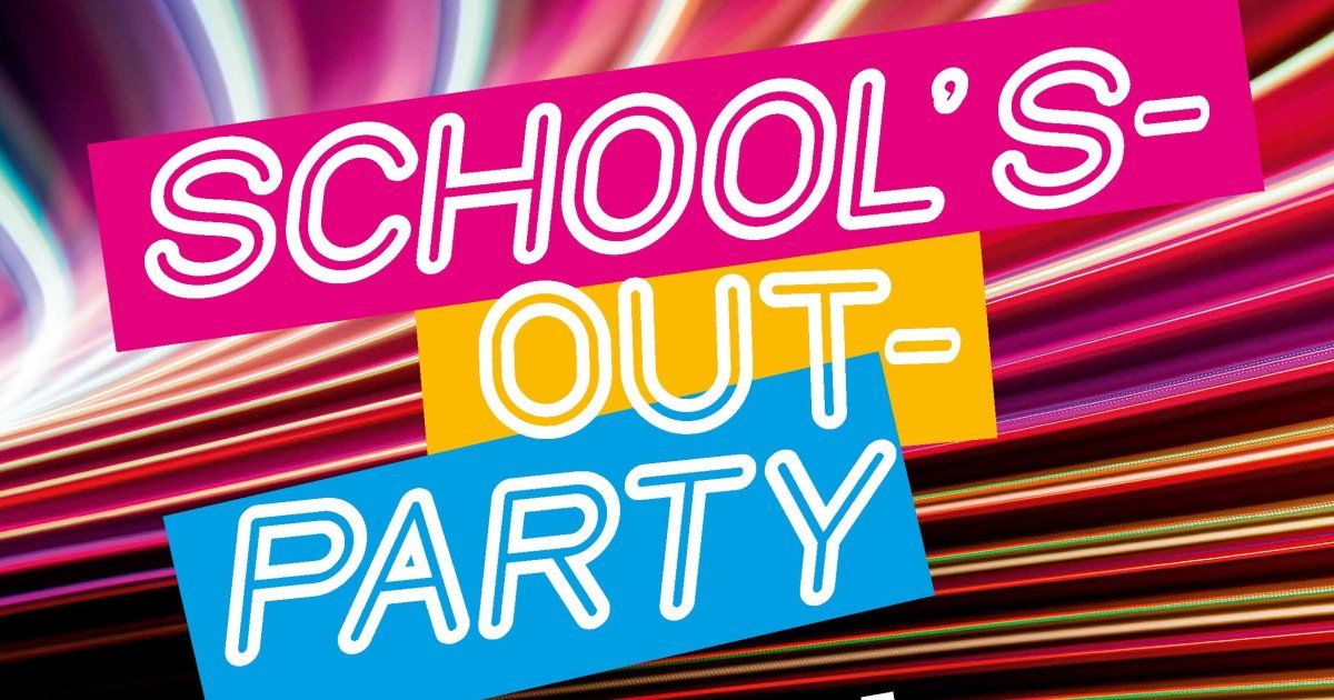 School's Out Party!!!