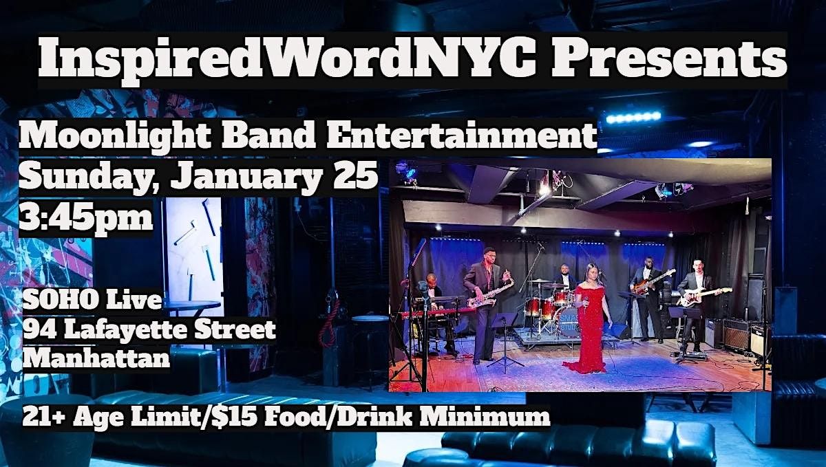 InspiredWordNYC Presents Moonlight Band Entertainment at SOHO LIVE