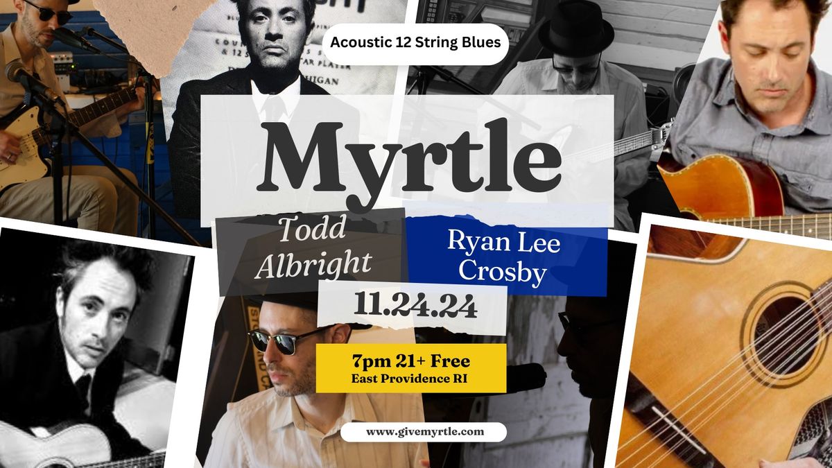 12 String Blues at Myrtle w. Todd Albright & Ryan Lee Crosby