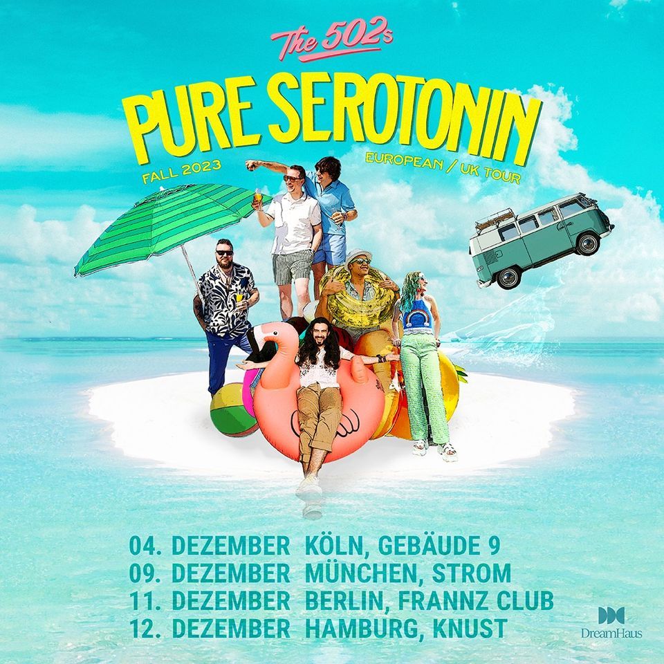 The 502s | Pure Serotonin - UK\/EU Tour | M\u00fcnchen - Ausverkauft!