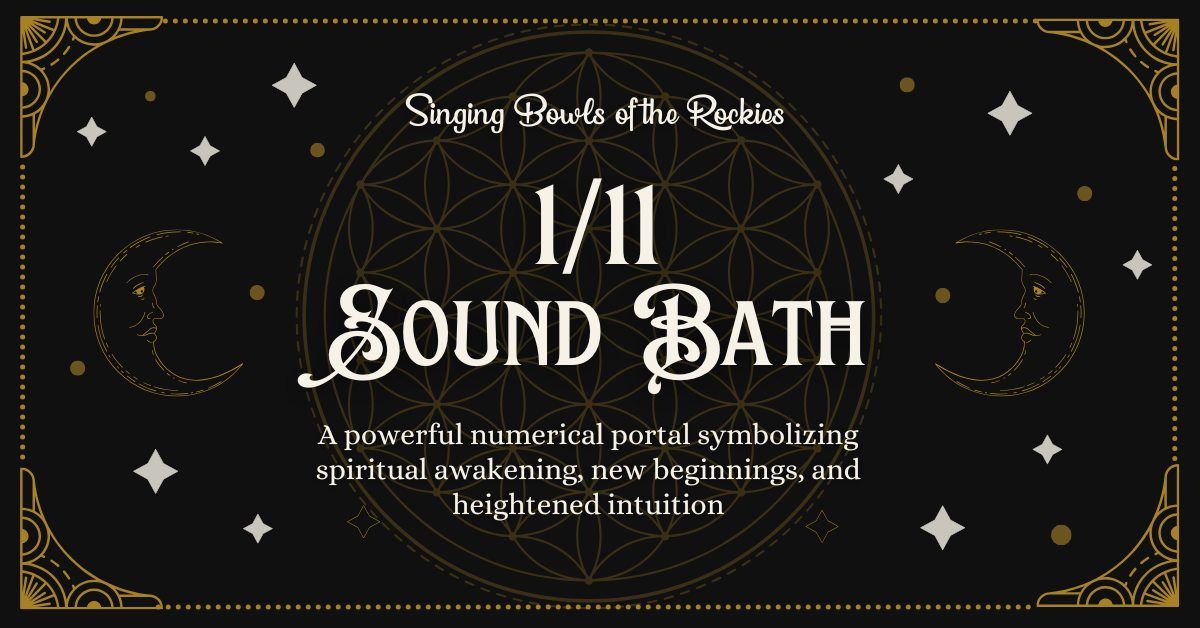 1\/11 Sound Bath Experience: Portal for Harmony and Manifestation