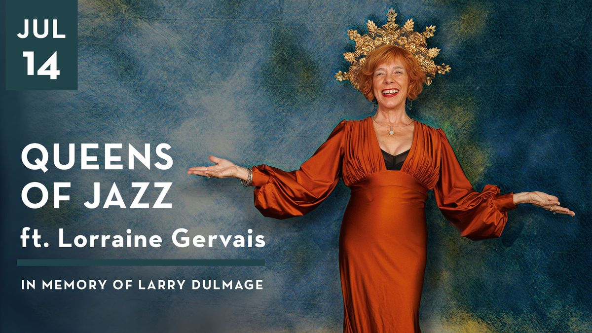 Queens of Jazz ft. Lorraine Gervais: In Memory of Larry Dulmage