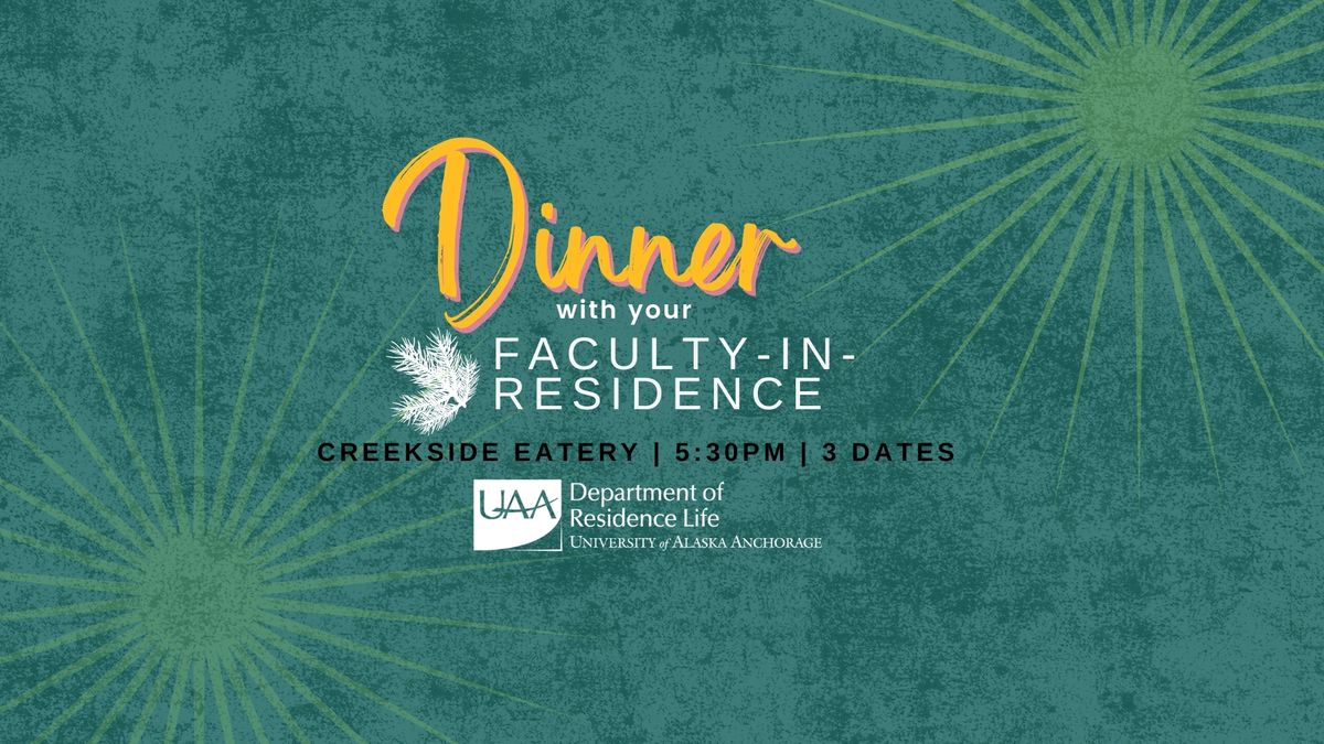 Dinner with Your Faculty-in-Residencc