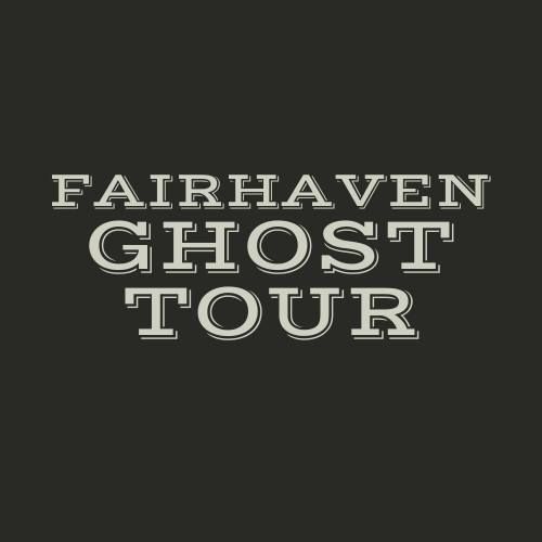 The Fairhaven Ghost Tour