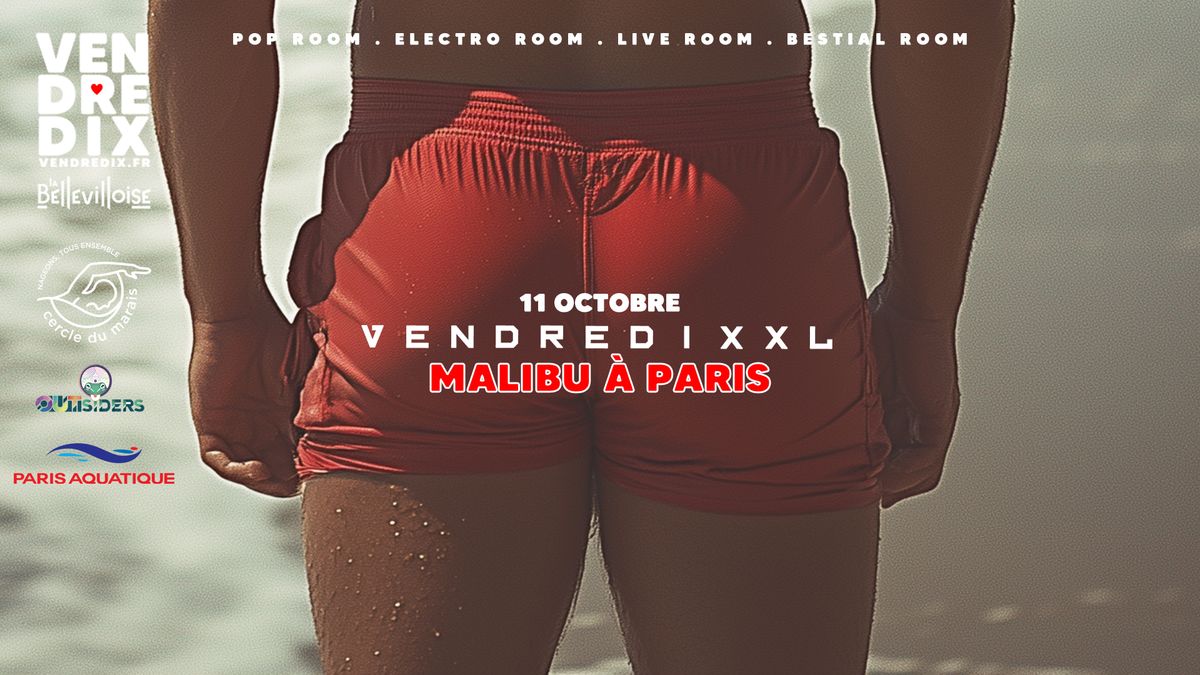 VendrediXXL | 11 OCT | MALIBU \u00c0 PARIS