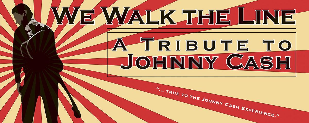 We Walk the Line - Tribute to Johnny Cash