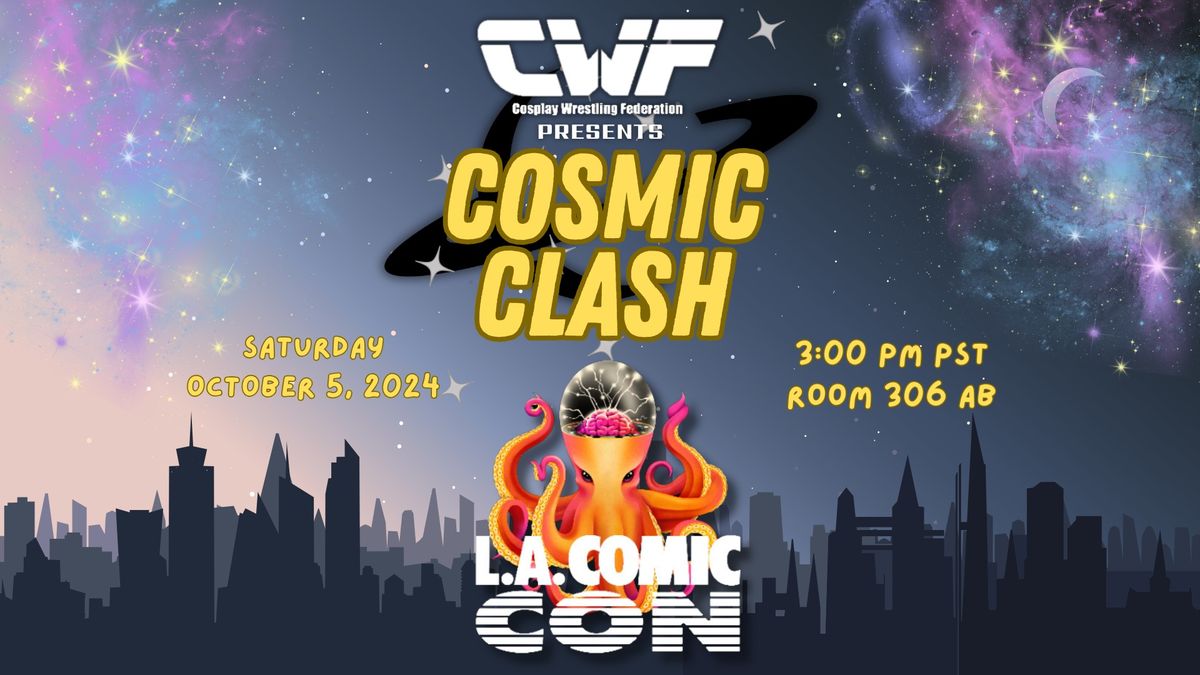 CWF Presents Cosmic Clash at Los Angeles Comic Con 2024, Los Angeles