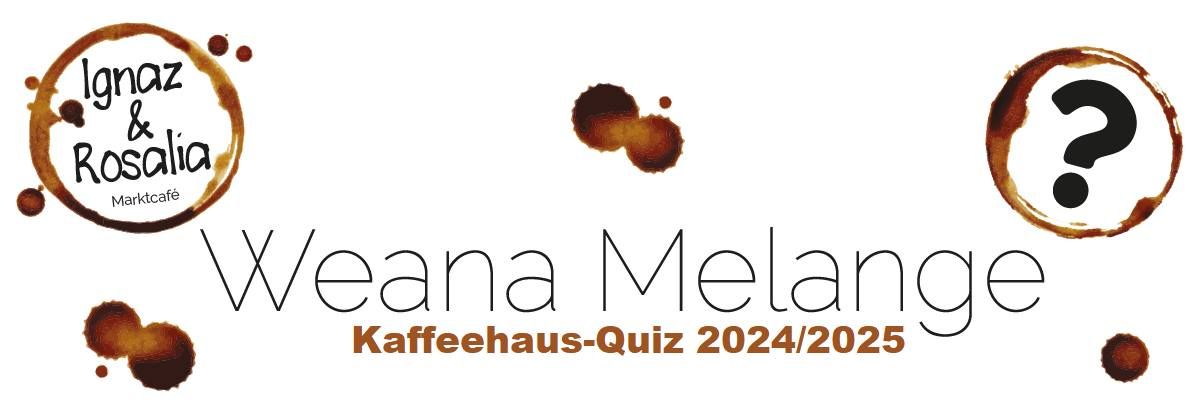 Weana Melange Quiz: Alles Neu