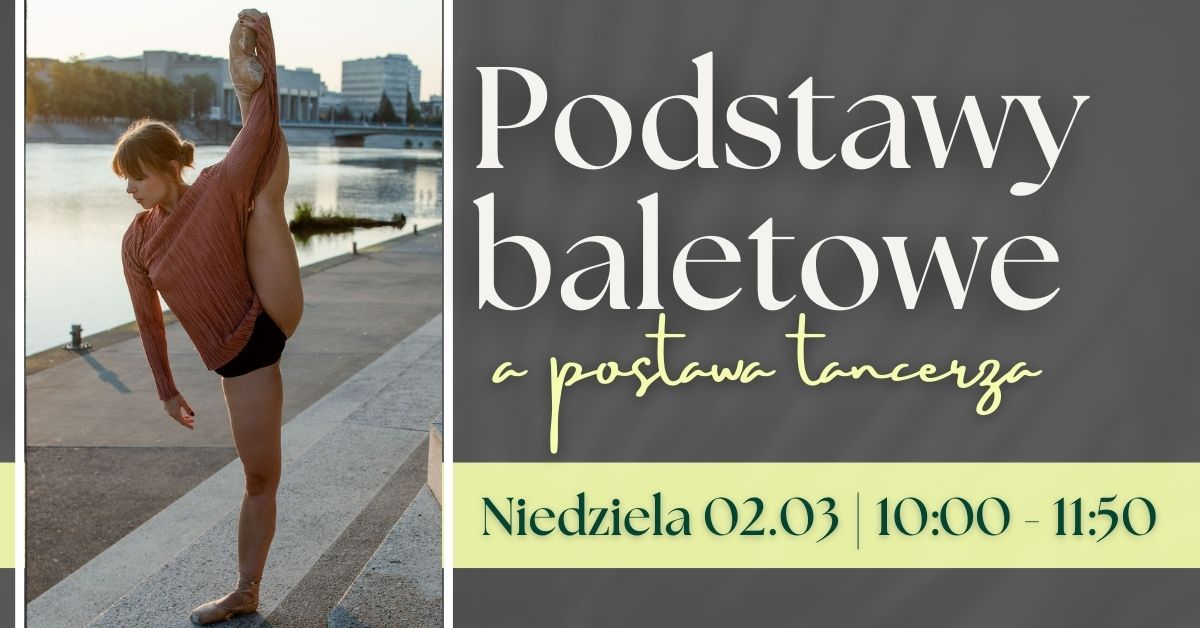 Podstawy baletowe a postawa tancerza z Sylwi\u0105 - 02.03