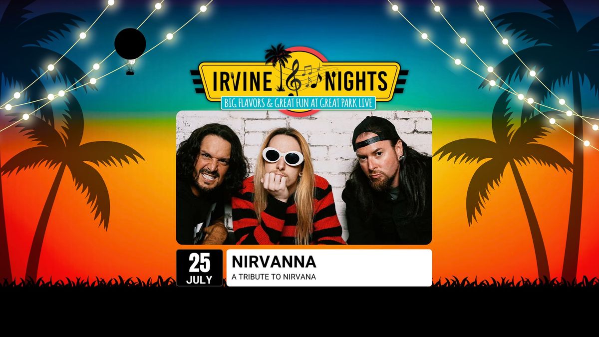 Irvine Nights Summer Series featuring Nirvanna - Tribute to Nirvana