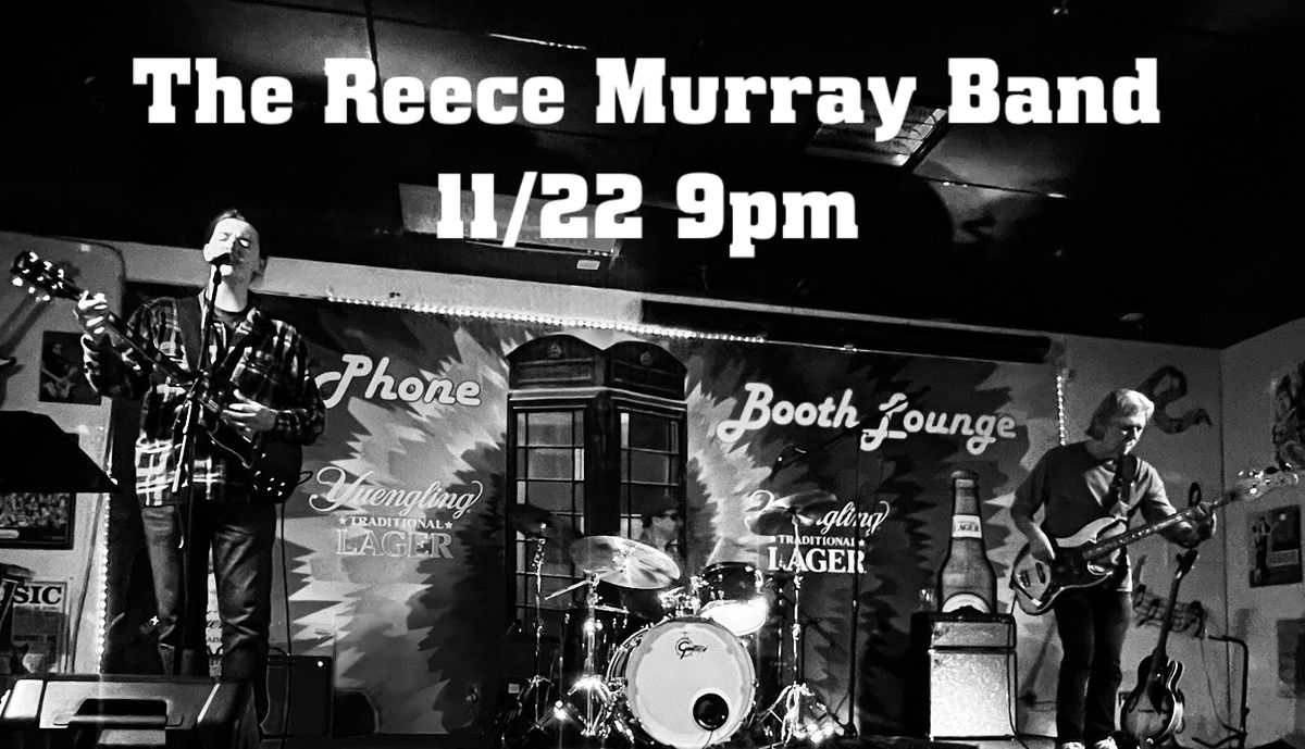 The Reece Murray Band  Returns!! 