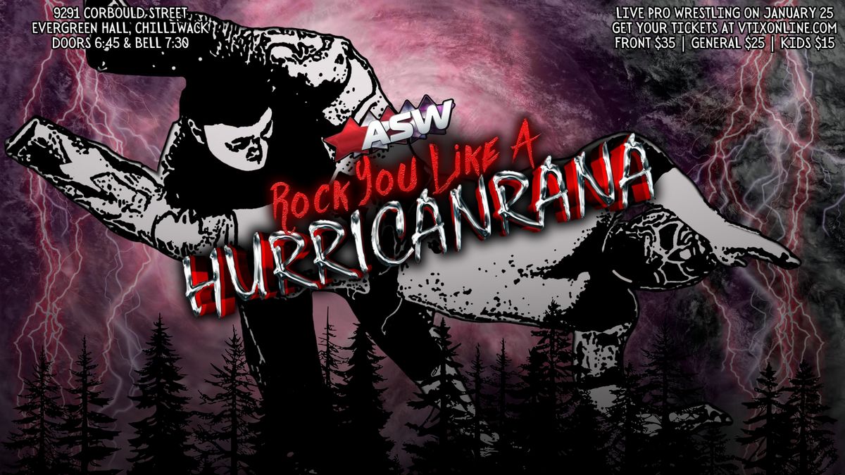 ASW Rock You Like a Hurricanrana in Chilliwack on Jan 25\/25