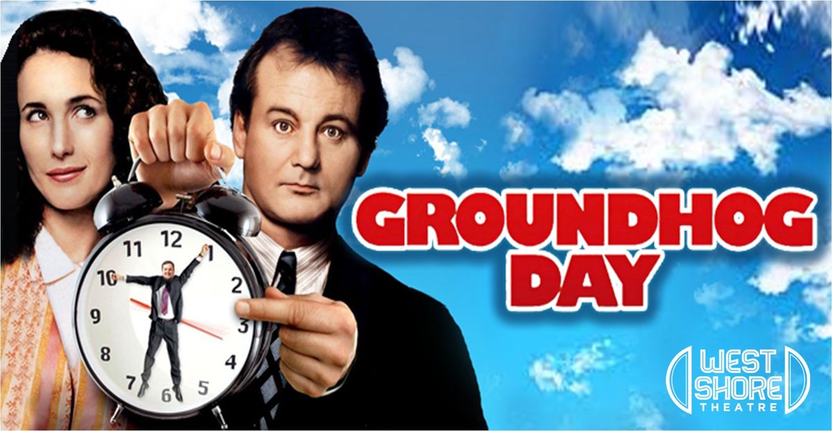 Groundhog Day at the West Shore Theatre