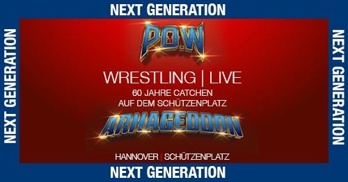 P.O.W  - 60 Jahre Catch @ Wrestling - Armageddon Next Generation - Abschiedstour 2024