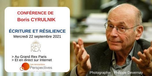 Conf\u00e9rence de Boris Cyrulnik : "\u00c9criture et r\u00e9silience" au Grand Rex \u00e0 Paris, le 22 septembre 2021 !