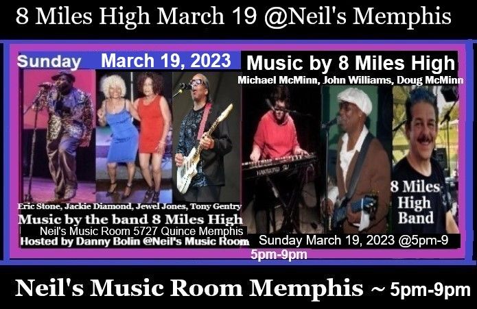 8 Miles High Sunday Mar 19, 2023 @Neil's 5pm-9pm