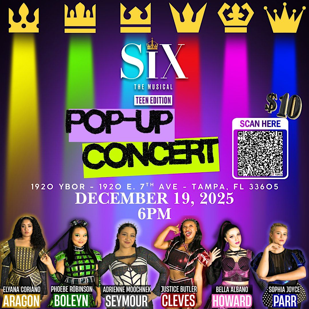 SIX: Teen Edition Pop Up Concert