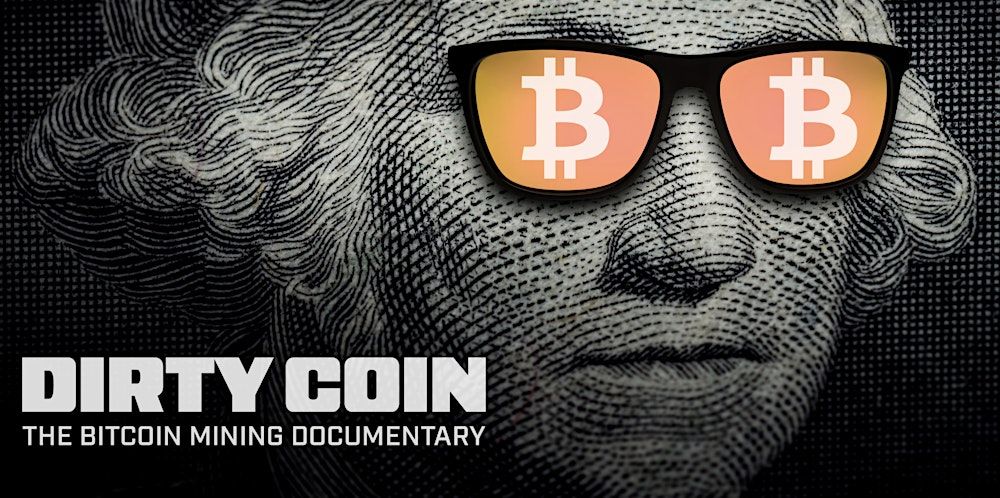 DIRTY COIN: THE BITCOIN MINING DOCUMENTARY in Washington D.C