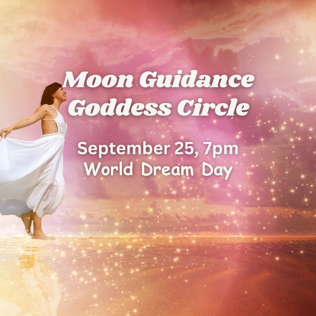 Moon Guidance Goddess Circle ~ September World Dream Day