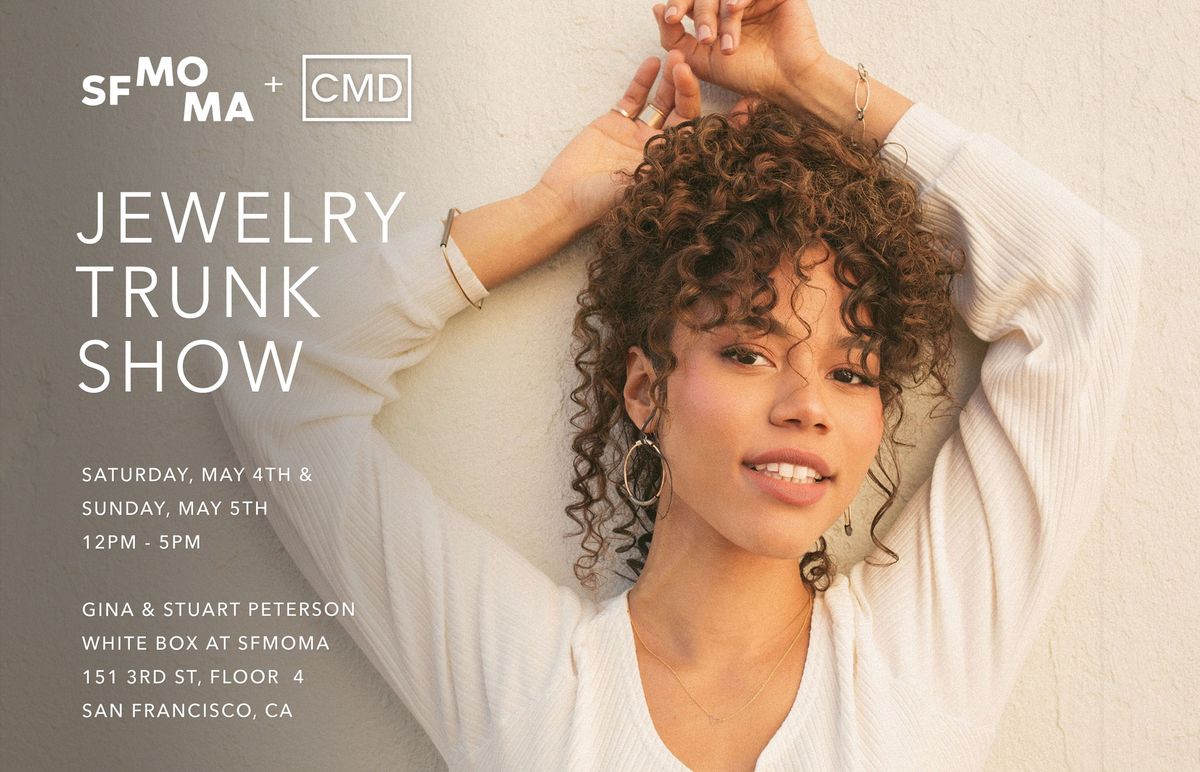 2024 Jewelry Trunk Show ft. CMD at SFMOMA (Sunday)