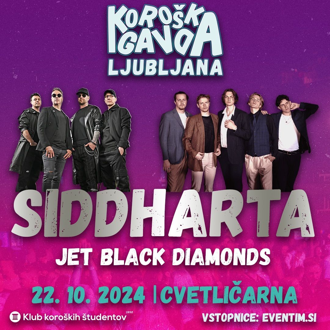 SIDDHARTA || JET BLACK DIAMONDS || Koro\u0161ka gavda v Ljubljani