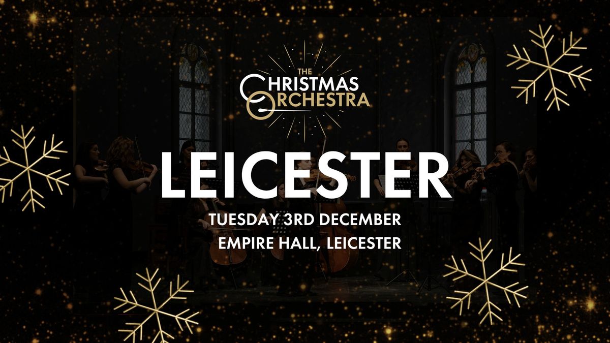 \ud83c\udfbb\ud83c\udf84 The Christmas Orchestra - LEICESTER \ud83c\udf84\ud83c\udfbb