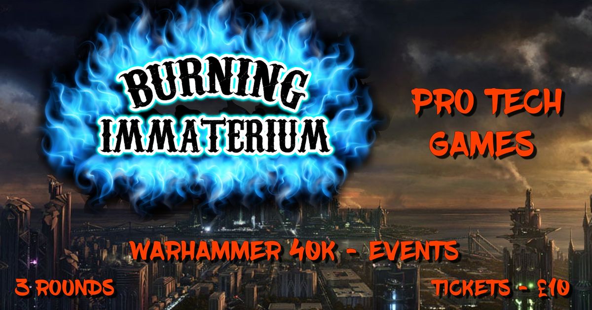 The Burning Immaterium Warhammer 40K - 1250 Point Event 