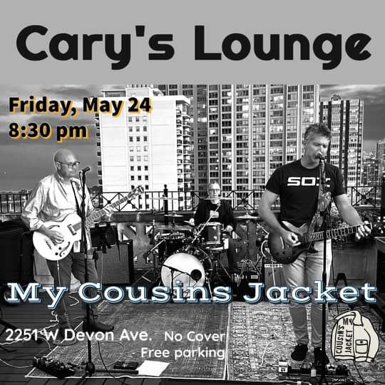 My Cousin's Jacket - Saturday May 24 at Cary's Lounge