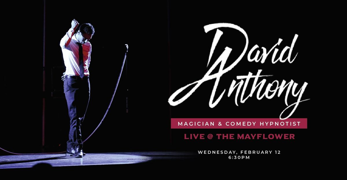 David Anthony - Magician & Comedy Hypnotist - Live @ the Mayflower