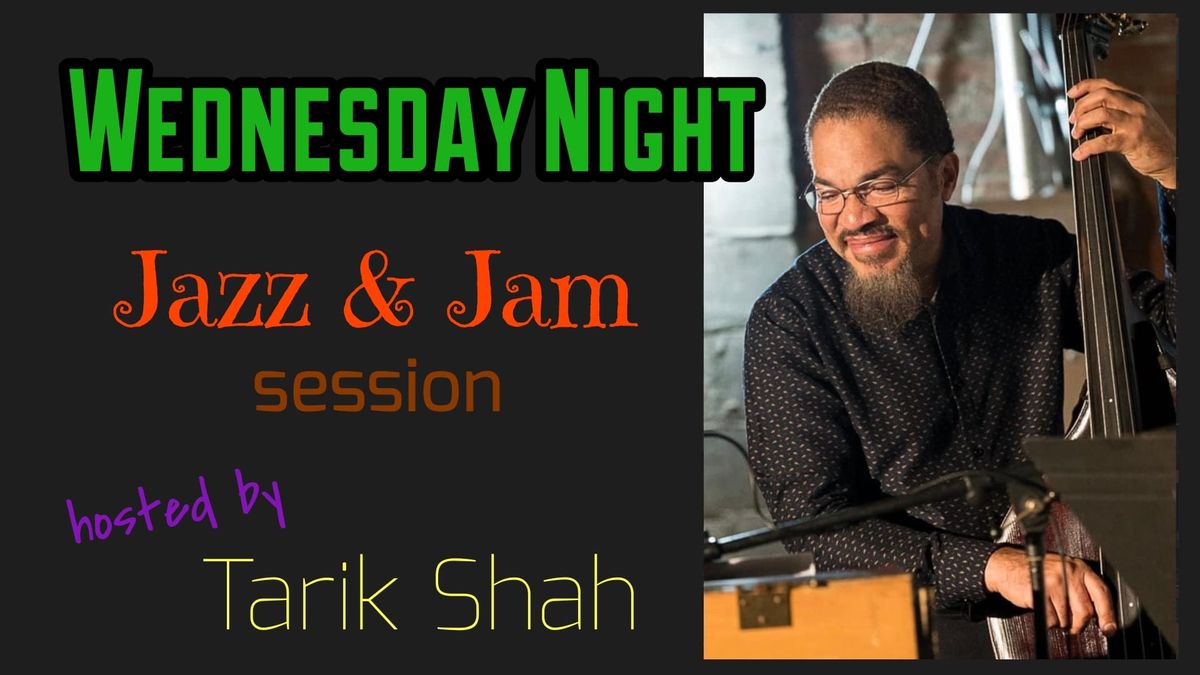 Wednesday Jazz & Jam session hosted by Tarik Shah