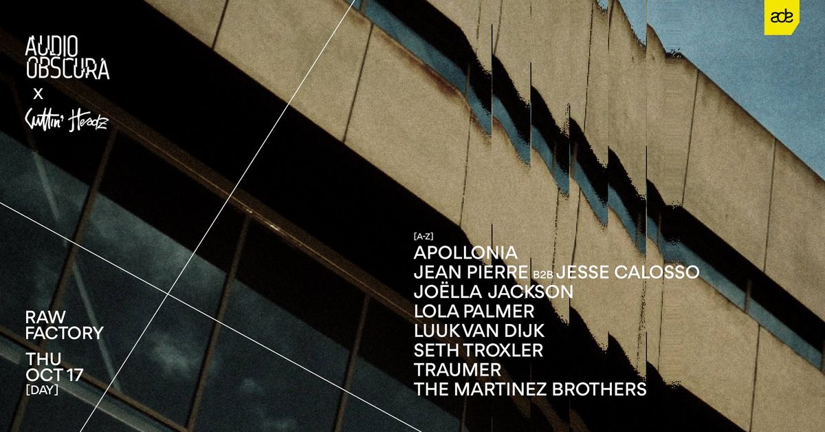  \u2060Audio Obscura ADE x Cuttin' Headz w\/ The Martinez Brothers, Seth Troxler & more