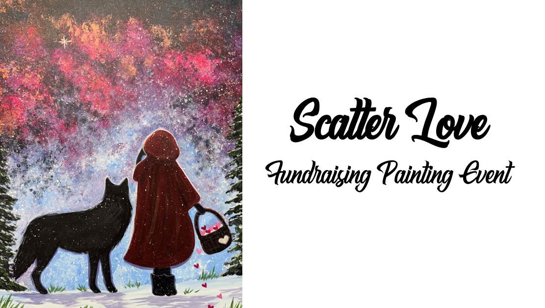 Scatter Love ~ Fundraising Painting Event