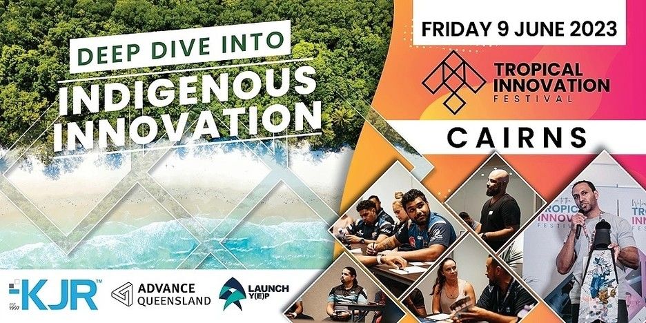 Deep Dive into Indigenous Innovation - Tropical Innovation Festival 2023