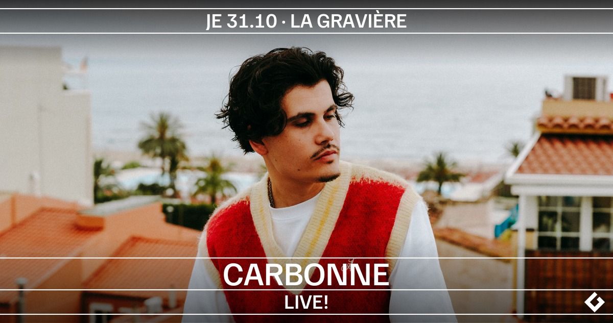 LIVE! : CARBONNE [FR] + SUPPORT TBA