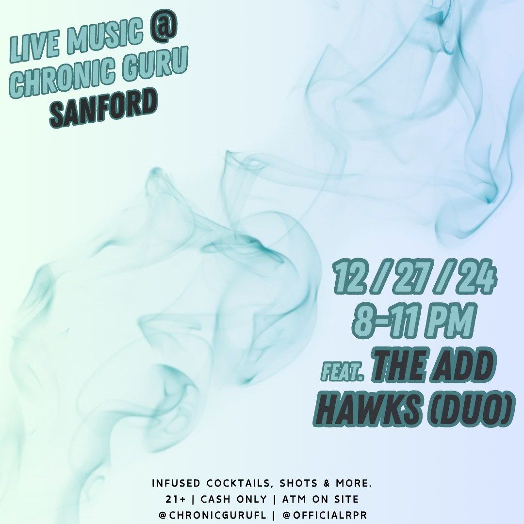 The Add Hawks (Duo) at Chronic Guru Lounge Sanford