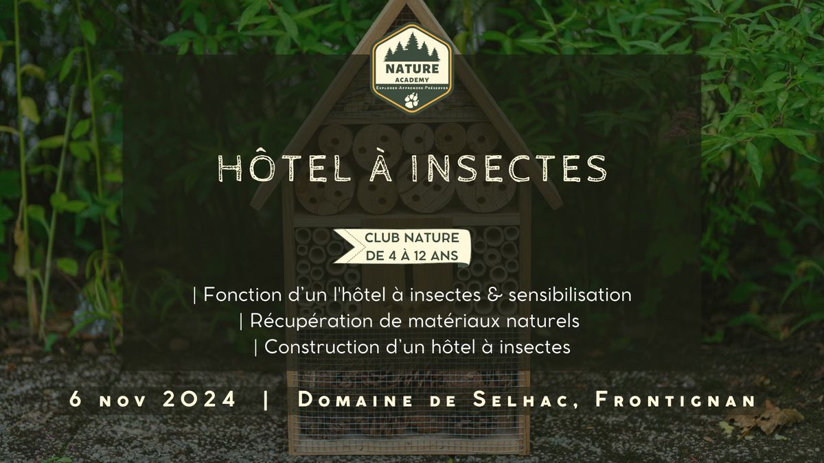 #6 - Atelier Fabrication H\u00f4tel \u00e0 Insectes | Club NATURE ACADEMY