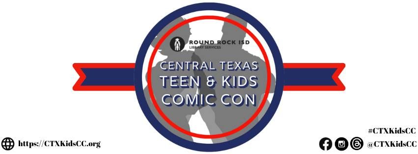 CTX Teen & Kids Comic Con in Round Rock, TX