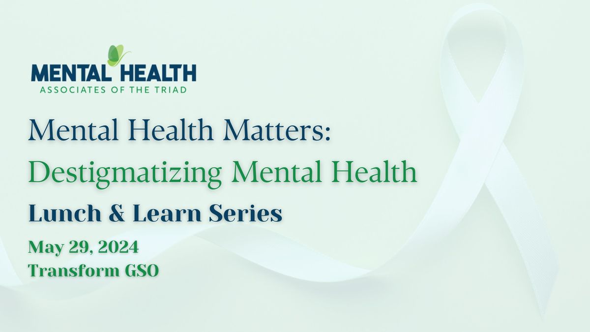 Mental Health Matters: Destigmatizing Mental Health Lunch & Learn